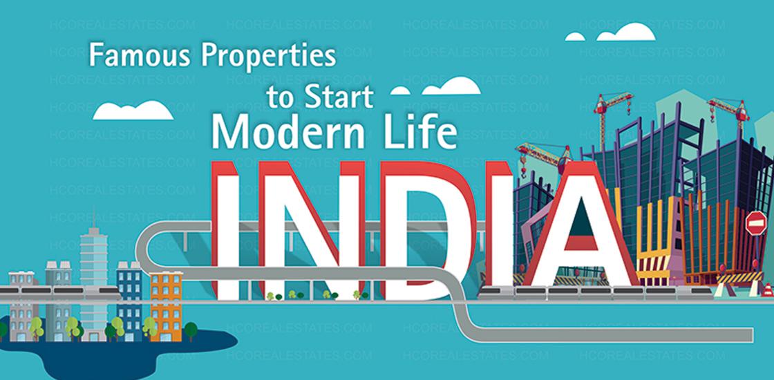 India's Famous Properties to Start Modern Life