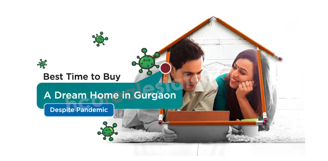 Best Time To Buy A Dream Home In Gurgaon Despite Pandemic
