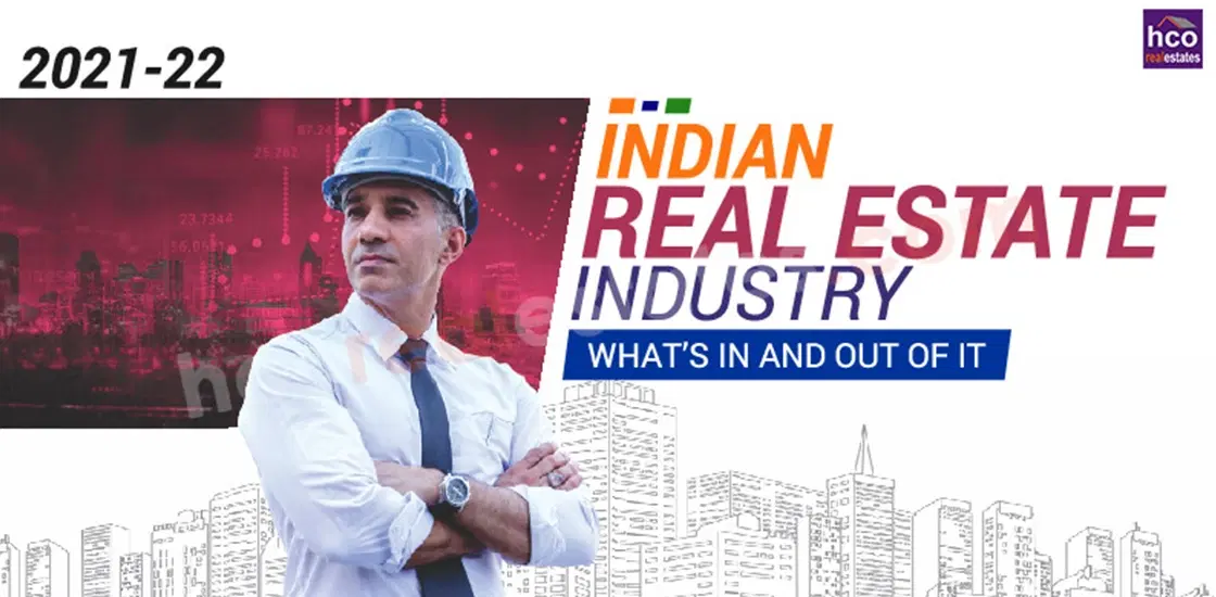 Current Indian Real Estate Industry - What’s in and out of it?