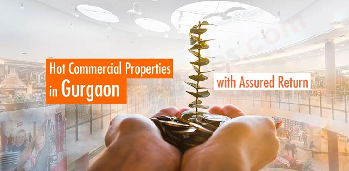 Hot Commercial Properties in Gurgaon with Assured Return