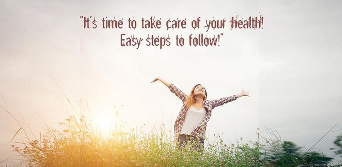 It's Time to Take Care of Your Health! Easy Steps to Follow!