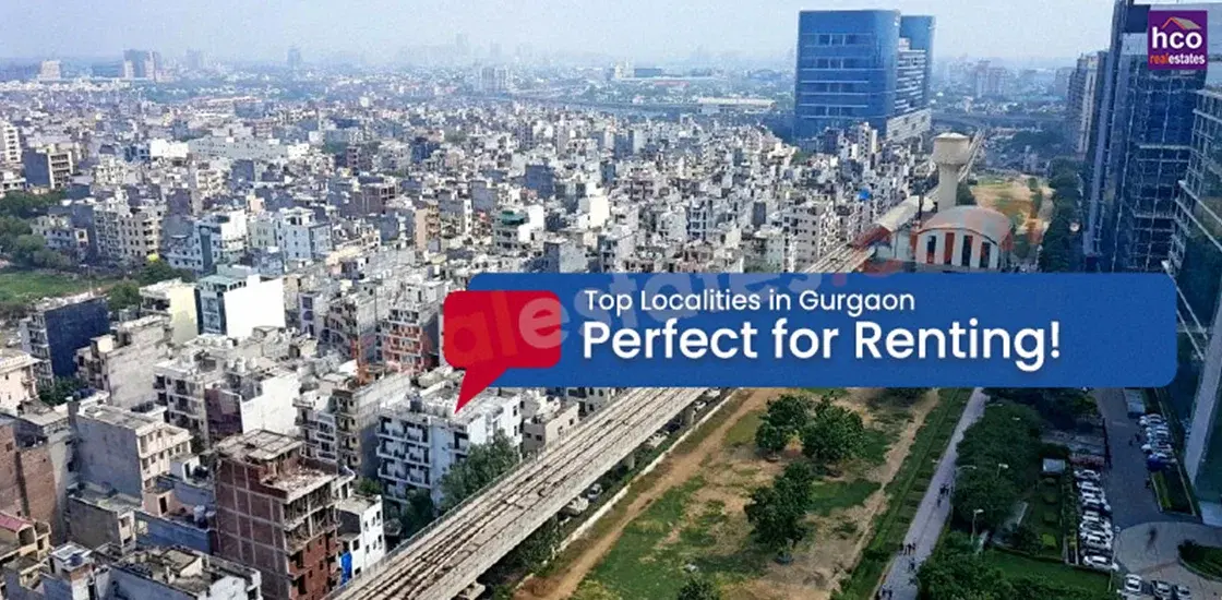 Top Localities in Gurgaon Perfect for Renting